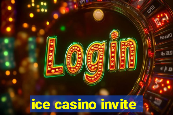 ice casino invite